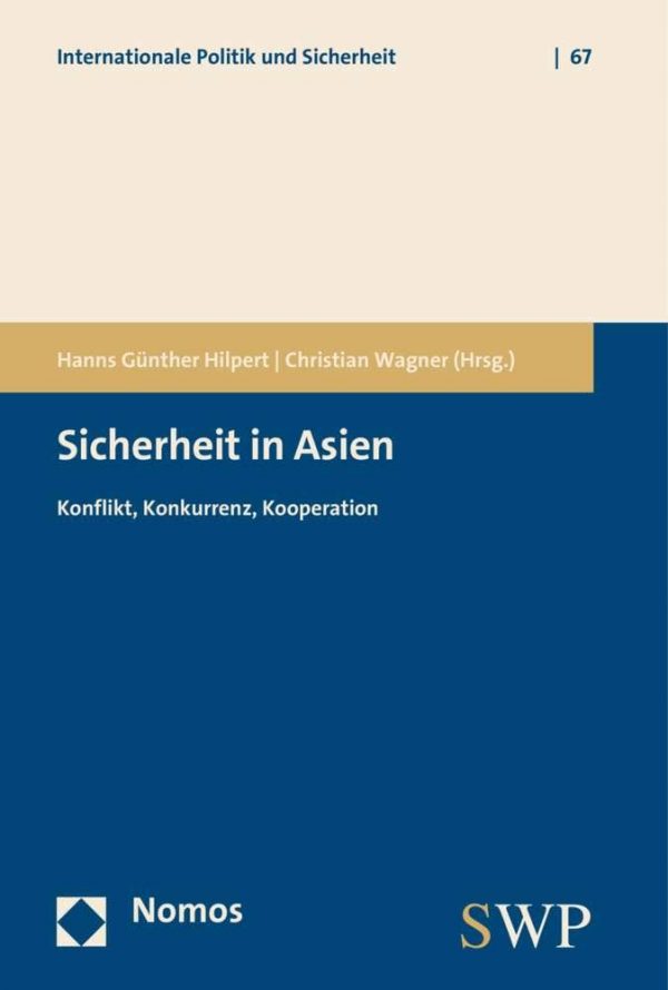 Sicherheit in Asien - Konflikt, Konkurrenz, Kooperation