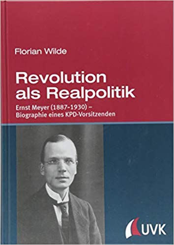 Revolution als Realpolitik: Ernst Meyer (1887-1930)