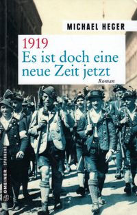 Michael Heger: 1919 – Es ist doch eine neue Zeit jetzt.