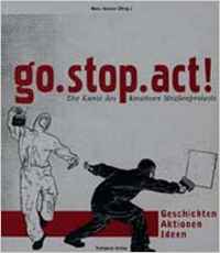 Go.stop.act – die Kunst des kreativen Straßenprotests