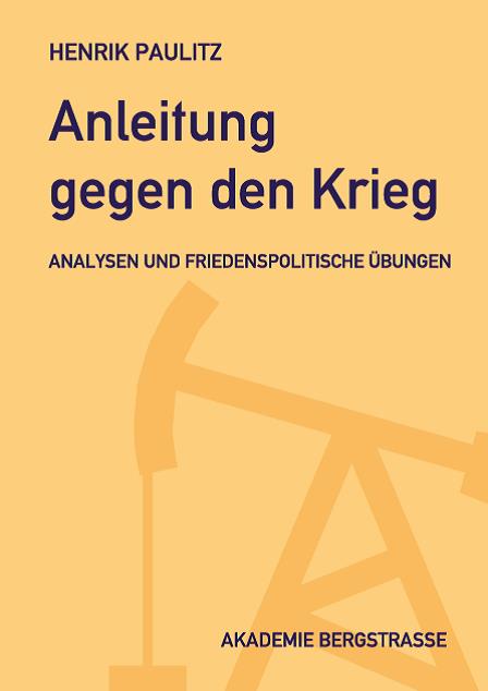 Henrik Paulitz: Anleitung gegen den Krieg