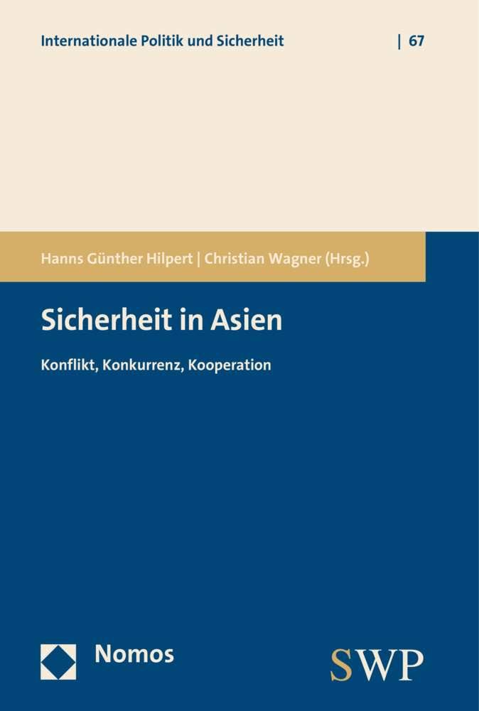 Sicherheit in Asien – Konflikt, Konkurrenz, Kooperation Sicherheit in Asien – Konflikt, Konkurrenz, Kooperation