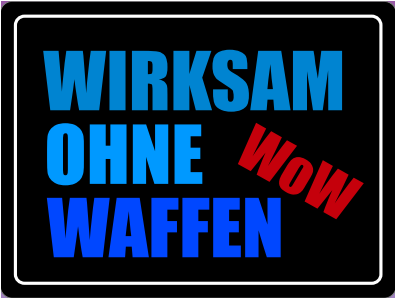 WoW – Wirksam ohne Waffen