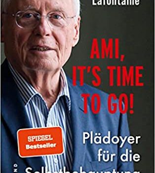 Oskar Lafontaine: Ami, it’s time to go! Plädoyer für die Selbstbehauptung Europas Oskar Lafontaine: Ami, it’s time to go! Plädoyer für die Selbstbehauptung Europas