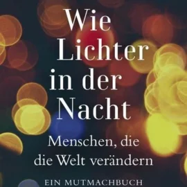 Jürgen Grässlin: Wie Lichter in der Nacht